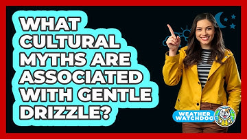 What Cultural Myths Are Associated With Gentle Drizzle? - Weather Watchdog
