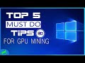 5 MUST DO Tips For Mining In Windows 10