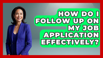 How Do I Follow Up On My Job Application Effectively? - Job Success Network