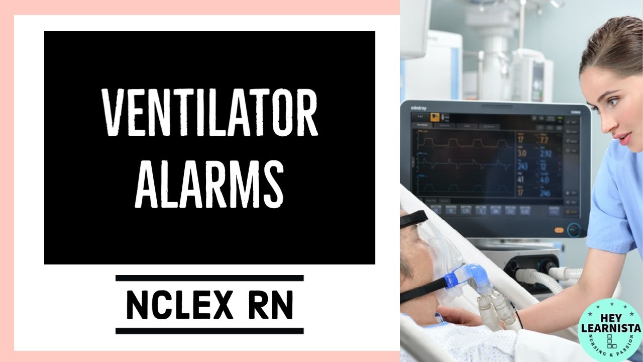VENTILATOR ALARMS AND WHAT THEY MEAN? NCLEXRN REVIEW YouTube