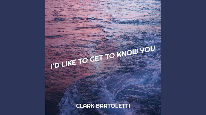 I'd Like to Get to Know You