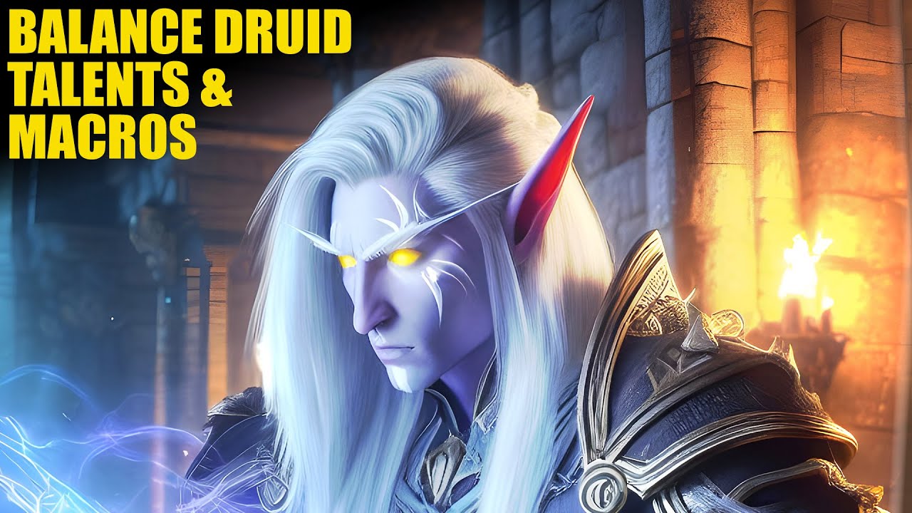 Balance Druid Talents & Macros Guide - WoW Dragonflight