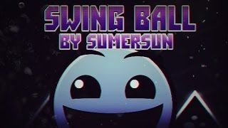 Geometry Dash - Swing Ball Challenge by Sumersun)