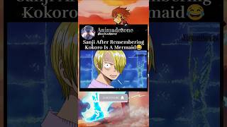 Sanji After Remembering Kokoro Is A Mermaid Too  onepiece sanji shorts
