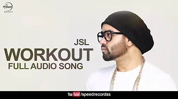 Workout (Full Audio Song) | JSL Feat Ikka | Punjabi Song Collection | Speed Records