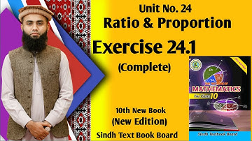 Exercise 24.1 Complete, Unit 24 Ratio And Proportion Class 10 New Maths Book Sindh Board