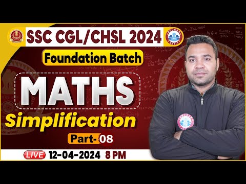 SSC CGL & CHSL 2024, CHSL Maths Class, SSC CGL Simplification Maths Class, Foundation Batch Maths