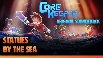 Core Keeper OST - Statues by the Sea