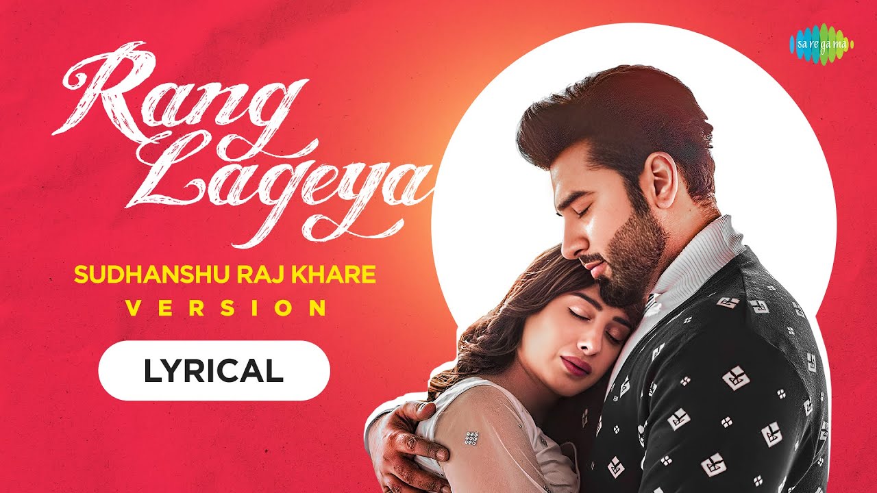 Rang Lageya - Trending | Sudhanshu Raj Khare, Rochak Kohli, Kumaar