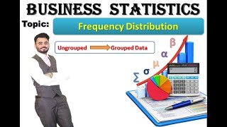 Frequency Distribution (How to Convert Ungrouped Data into Grouped Data)