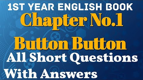 1st Year English | Chapter No.1 Button Button | Short Questions With Answer