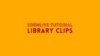 Kdenlive Tutorial - Library clips (one effect -- multiple projects)