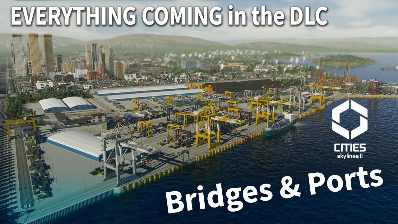 Trying Out Bridges & Ports Early Access – New Cities: Skylines II DLC