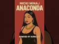 Nicki Minaj - Anaconda (REmixed by Aurelius)