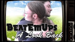 BeatEmUps - A Look Back - Part 1