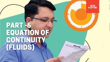 NV SIR _equation of continuity and dynamics of fluid(FLUID DYNAMICS) PART_06 JEE AND NEET