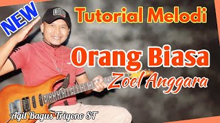 Tutorial Melodi ORANG BIASA Original Zoel Anggara, sangat mudah untuk di tiru