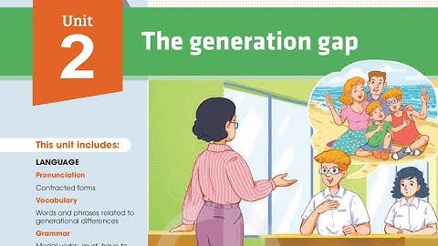 Tiếng Anh lớp 11 _ Unit 2: THE GENERATION GAP _ Từ vựng