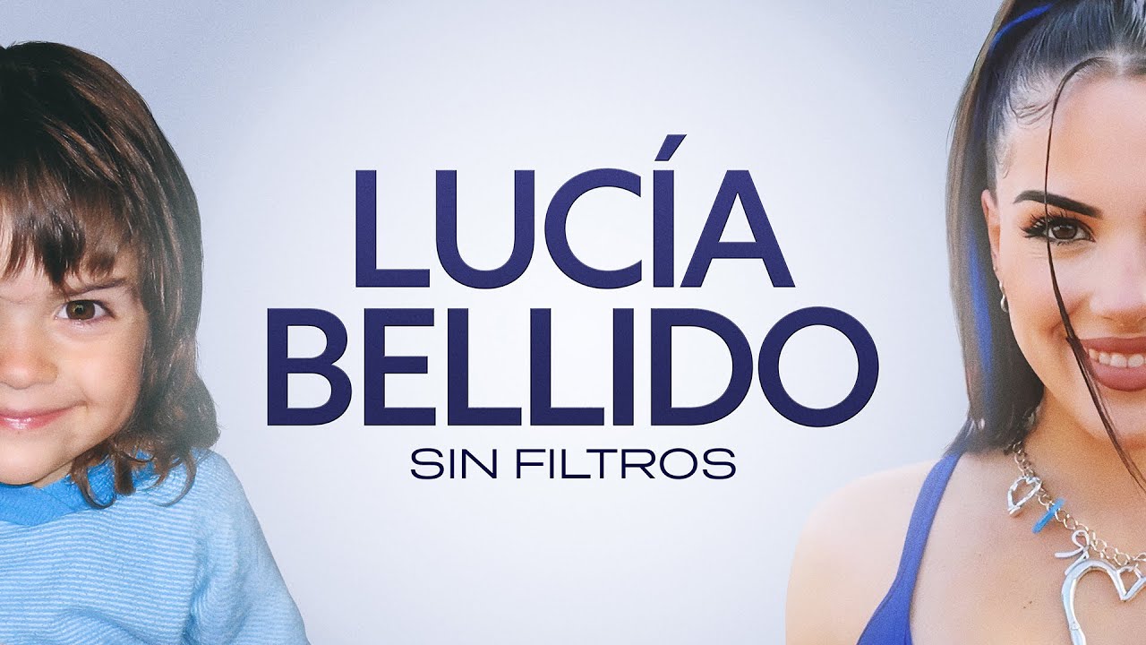 Lucía Bellido, sin filtros | DOCUMENTAL COMPLETO