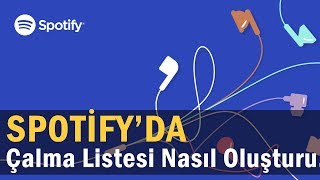 spotify'da çalma listesi nasıl yapılır