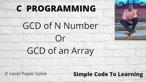 C Program To Find GCD Of N Numbers Or GCD Of An Array (Hindi)