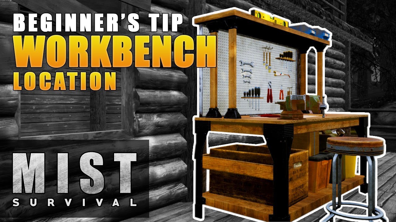 WORKBENCH LOCATION | Mist Survival Tips | Beginner's Guide 2021