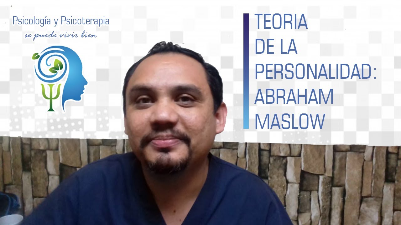 Abraham Maslow . Teorías de la Personalidad