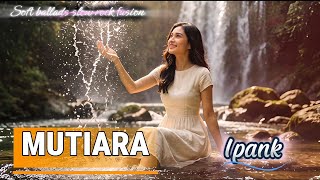 Mutiara - Ipank | Cover Soft Ballads Slow Rock Fusion | Cover by TuneVia