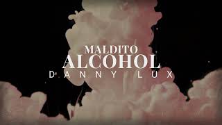 DannyLux - MALDITO ALCOHOL (Official EMOJI Songs)