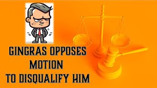 Attorney Gingras Opposition for His Disqualification
