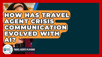 How Has Travel Agent Crisis Communication Evolved With AI? - Travel Agents Playbook