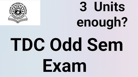 Assam University Silchar|| TDC Odd Sem upcoming exam || 3 units enough or not??