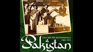 Pakistan Folk and Pop Instrumentals 1966-1976