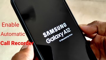 samsung a12 call recording setting | samsung call recorder