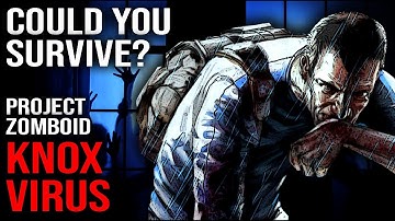 Could You Survive the Knox Virus? | Project Zomboid