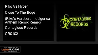 Riko Vs Hyper - Close To The Edge (Riko's Hardcore Indulgence Anthem Remix Remix)