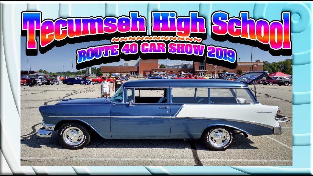 Tecumseh High School ROUTE 40 CAR SHOW 2019 pt. 1 YouTube