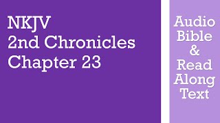 2nd Chronicles 23 - NKJV - (Audio Bible & Text)