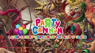 Party Cannon - Layne Stayley Went Down the Slip n' Slide