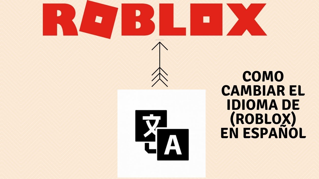 Como Cambiar El Idioma De Roblox En Espanol 2018 Youtube - con este increible truco podras traducir roblox a españolroblox nuevo truco 2018