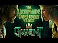 [GWENT] THE ULTIMATE BEGINNERS GUIDE TO GWENT