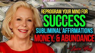 Subliminal Positive Affirmations for Success, Money, Abundance LOA Advanced Deep Mind Reprogramming