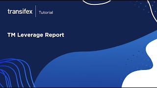 Estimating translation costs with TM leverage reports in Transifex