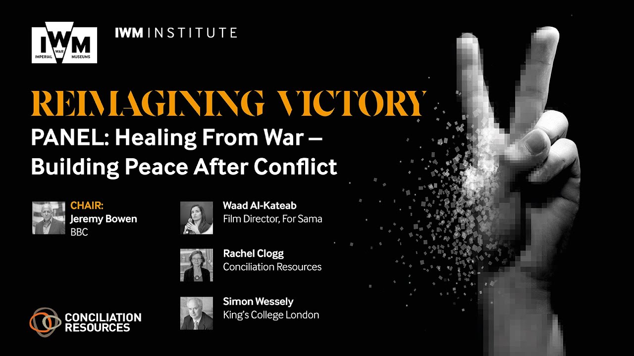 Reimagining Victory: Healing from War - Peacebuilding after Conflict