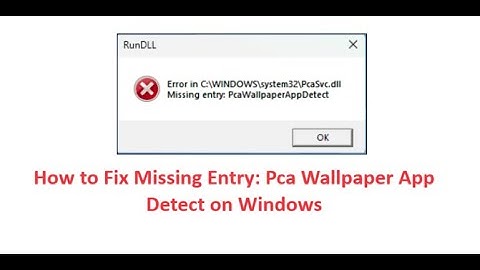 How to Fix Missing Entry: Pca Wallpaper App Detect on Windows