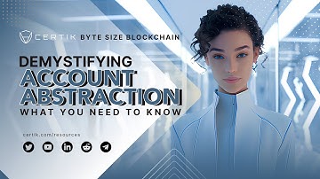 Demystifying Account Abstraction: What You Need to Know | Byte Size Blockchain | CertiK