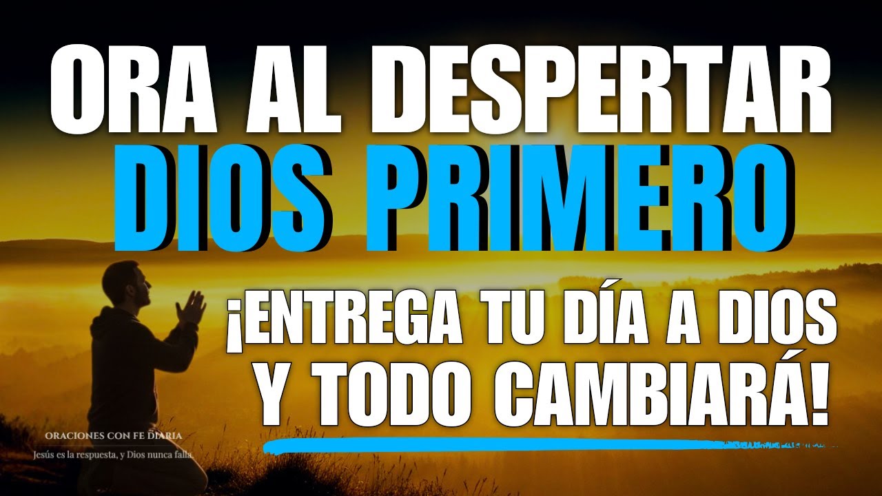 Comienza tu Día con Dios 🙏 Oración de la Mañana para Fortalecer la Fe y Llenarte de Paz y Esperanza