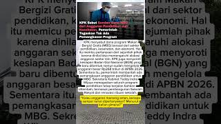 KPK Sebut Dana MBG Diambil dari Pendidikan dan Kesehatan, Pemerintah Bantah Ada Pemangkasan #viral