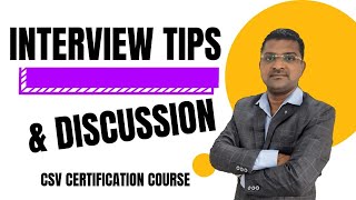Interview Tips & Discussion related CSV # Session-7