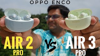 Oppo Enco Air 3 Pro VS Air 2 Pro True Wireless Earbuds ⚡⚡ is the Upgrade Worth it ??
